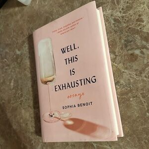 Pink Book 'Well, This Is Exhausting' by Sophia Benoit